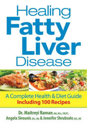 Healing Fatty Liver Disease: A Complete Health And Diet Guide, Including 100 Recipes