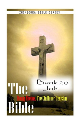 The Bible Douay-Rheims, the Challoner Revision- Book 20 Job