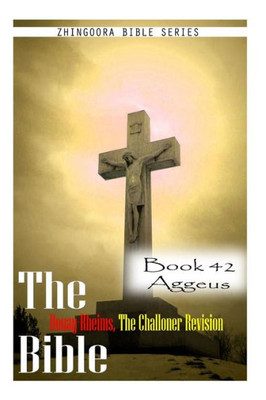 The Bible Douay-Rheims, the Challoner Revision- Book 42 Aggeus