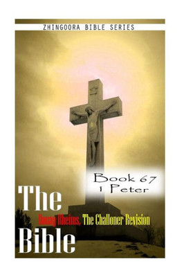 The Bible Douay-Rheims, the Challoner Revision- Book 67 1 Peter