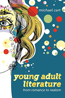 Young Adult Literature: From Romance To Realism