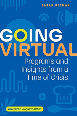 Going Virtual: Programs And Insights From A Time Of Crisis