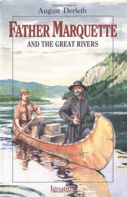 Father Marquette And The Great Rivers (Vision Book)