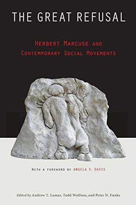 The Great Refusal: Herbert Marcuse And Contemporary Social Movements