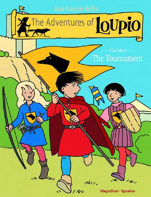 The Adventures Of Loupio, Volume 3: The Tournament (Volume 3)