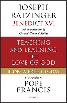 Teaching And Learning The Love Of God: Being A Priest Today