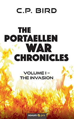 The Portaellen War Chronicles: Volume I - The Invasion
