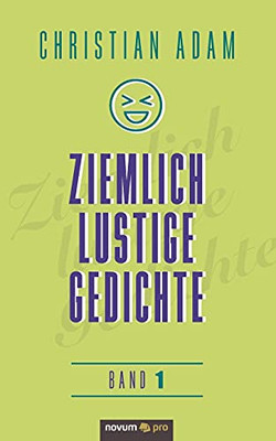 Ziemlich Lustige Gedichte: Band 1 (German Edition)