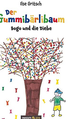 Der Gummib?Ñrlibaum: Bogo Und Die Diebe (German Edition)