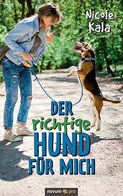 Der Richtige Hund F??R Mich (German Edition)