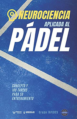 Neurociencia Aplicad Al P?Ídel: Concepto Y 100 Tareas Para Su Entrenamiento (Spanish Edition)