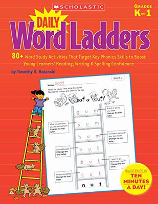 Daily Word Ladders: 80+ Word Study Activities That Target Key Phonics Skills To Boost Young Learners? Reading, Writing & Spelling Confidence