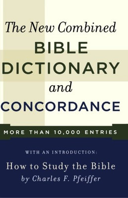 The New Combined Bible Dictionary And Concordance