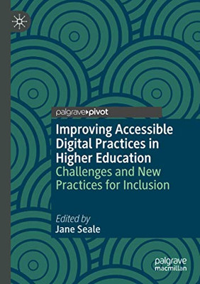 Improving Accessible Digital Practices In Higher Education: Challenges And New Practices For Inclusion