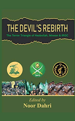 The Devils Rebirth: The Terror Triangle Of Ikhwan, Irgc And Hezbollah - Hardcover