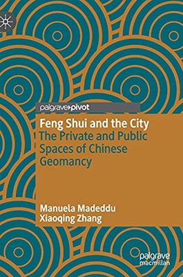 Feng Shui And The City: The Private And Public Spaces Of Chinese Geomancy