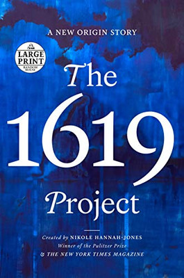 The 1619 Project: A New Origin Story (Random House Large Print)