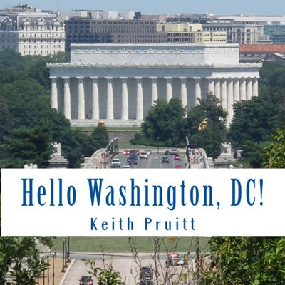 Hello Washington, DC! (Travel Adventures)