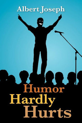 Humor Hardly Hurts