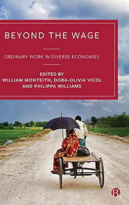 Beyond The Wage: Ordinary Work In Diverse Economies