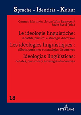 Les Idã©Ologies Linguistiques: Dã©Bats, Purismes Et Stratã©Gies Discursives (Sprache - Identitaet - Kultur) (Spanish Edition)
