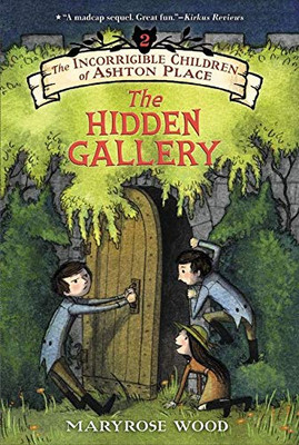 The Incorrigible Children Of Ashton Place: Book Ii: The Hidden Gallery (Incorrigible Children Of Ashton Place, 2)