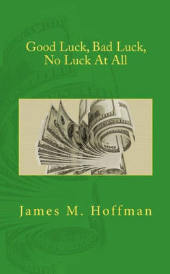 Good Luck, Bad Luck, No Luck At All