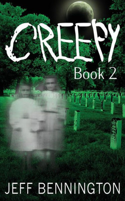 Creepy 2: A ""Bigger"" Collection of Scary Stories