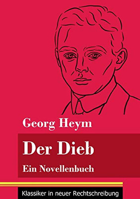 Der Dieb: Ein Novellenbuch (Band 164, Klassiker In Neuer Rechtschreibung) (German Edition) - Paperback