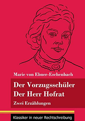 Der Vorzugssch??Ler / Der Herr Hofrat: Zwei Erz?Ñhlungen (Band 165, Klassiker In Neuer Rechtschreibung) (German Edition) - Paperback