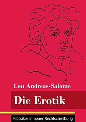 Die Erotik: (Band 158, Klassiker In Neuer Rechtschreibung) (German Edition) - Paperback