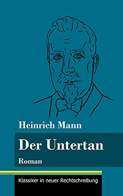 Der Untertan: Roman (Band 178, Klassiker In Neuer Rechtschreibung) (German Edition) - Hardcover