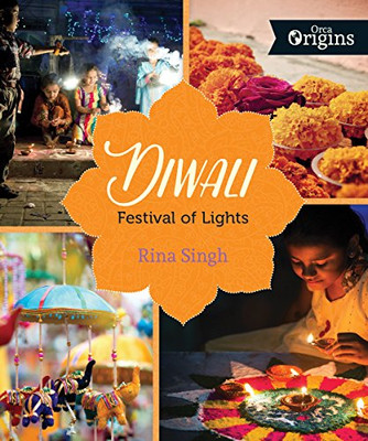 Diwali: Festival Of Lights (Orca Origins, 2)