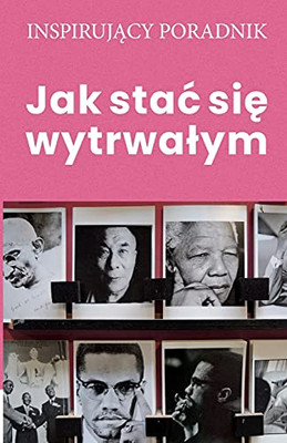 Jak Stac Sie Wytrwalym (Polish Edition)
