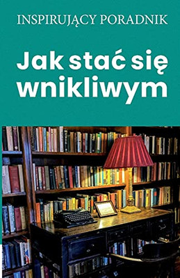 Jak Stac Sie Wnikliwym (Polish Edition)