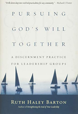 Pursuing God'S Will Together: A Discernment Practice For Leadership Groups (Transforming Resources)