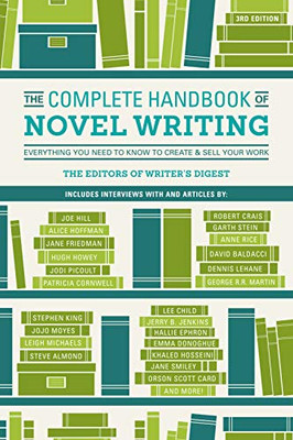The Complete Handbook Of Novel Writing: Everything You Need To Know To Create & Sell Your Work - Paperback