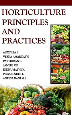 Horticulture: Principles And Practices