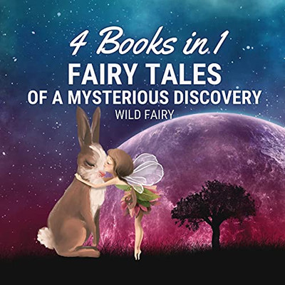 Fairy Tales Of A Mysterious Discovery: 4 Books In 1 - Paperback