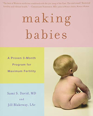 Making Babies: A Proven 3-Month Program For Maximum Fertility