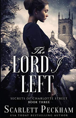 The Lord I Left (Secrets of Charlotte Street)