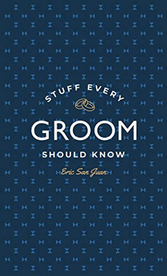 Stuff Every Groom Should Know (Stuff You Should Know)
