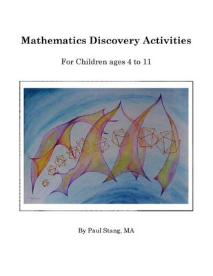 Mathematics Discovery Activities: For Children ages 4 to 11