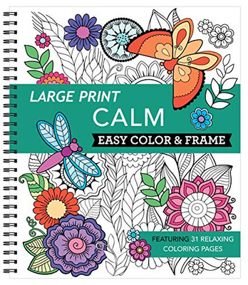 Large Print Easy Color & Frame - Calm (Adult Coloring Book)