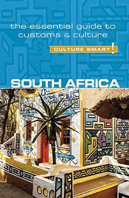 South Africa - Culture Smart!: The Essential Guide To Customs & Culture (90)