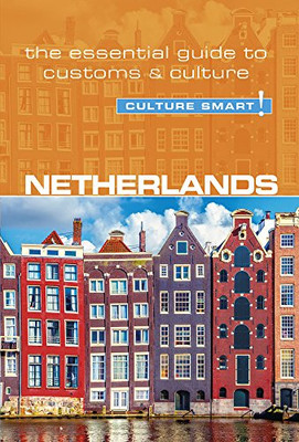 Netherlands - Culture Smart!: The Essential Guide To Customs & Culture (95)