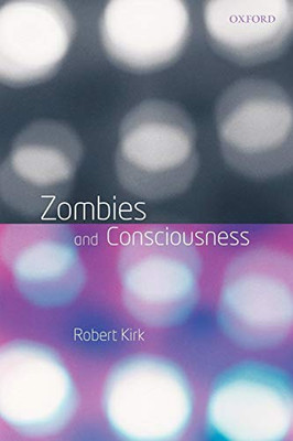 Zombies And Consciousness