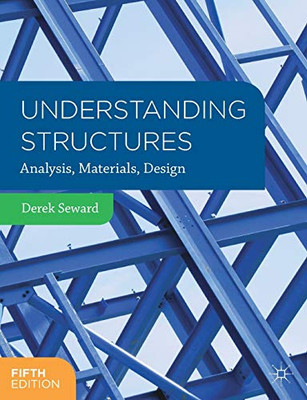 Understanding Structures: Analysis, Materials, Design