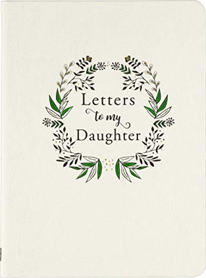 Letters To My Daughter (Deluxe, Cloth-Bound Edition)