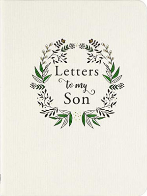 Letters To My Son (Deluxe, Cloth-Bound Edition)